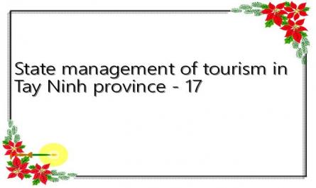 State management of tourism in Tay Ninh province - 17