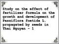 Study on the effect of fertilizer formula on the growth and development of Passiflora foetida L. propagated by seeds in Thai Nguyen - 1