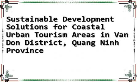 Sustainable Development Solutions for Coastal Urban Tourism Areas in Van Don District, Quang Ninh Province