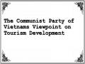 The Communist Party of Vietnams Viewpoint on Tourism Development