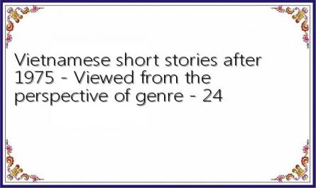 Vietnamese short stories after 1975 - Viewed from the perspective of genre - 24