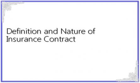Definition and Nature of Insurance Contract