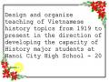 Design and organize teaching of Vietnamese history topics from 1919 to present in the direction of developing the capacity of History major students at Hanoi City High School - 20