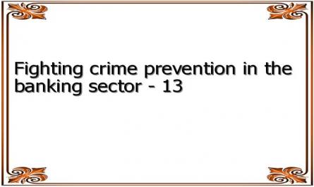 Fighting crime prevention in the banking sector - 13