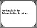 Key Results in Tax Administration Activities