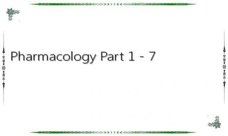 Pharmacology Part 1 - 7