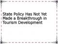 State Policy Has Not Yet Made a Breakthrough in Tourism Development