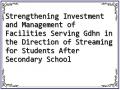 Strengthening Investment and Management of Facilities Serving Gdhn in the Direction of Streaming for Students After Secondary School