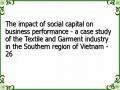 The impact of social capital on business performance - a case study of the Textile and Garment industry in the Southern region of Vietnam - 26