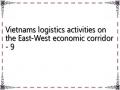Vietnams logistics activities on the East-West economic corridor - 9