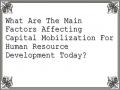 What Are The Main Factors Affecting Capital Mobilization For Human Resource Development Today?