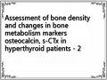 Assessment of bone density and changes in bone metabolism markers osteocalcin, s-CTx in hyperthyroid patients - 2