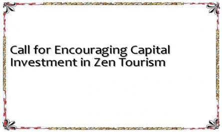 Call for Encouraging Capital Investment in Zen Tourism