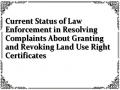 Current Status of Law Enforcement in Resolving Complaints About Granting and Revoking Land Use Right Certificates