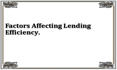 Factors Affecting Lending Efficiency.