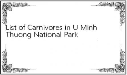 List of Carnivores in U Minh Thuong National Park