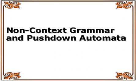 Non-Context Grammar and Pushdown Automata