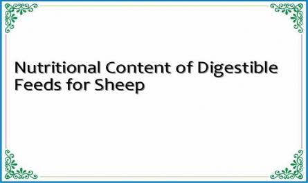 Nutritional Content of Digestible Feeds for Sheep