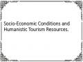 Socio-Economic Conditions and Humanistic Tourism Resources.
