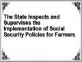 The State Inspects and Supervises the Implementation of Social Security Policies for Farmers