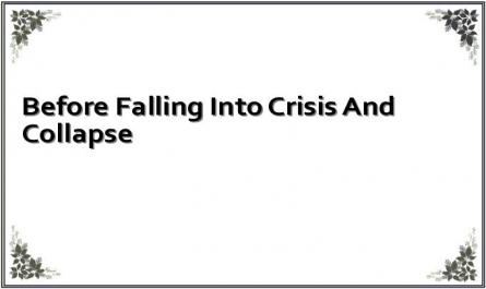 Before Falling Into Crisis And Collapse