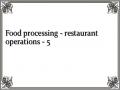 Food processing - restaurant operations - 5