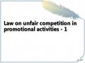 Law on unfair competition in promotional activities - 1