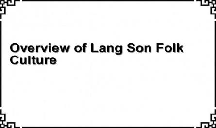 Overview of Lang Son Folk Culture