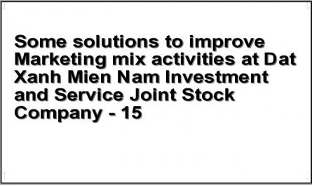 Some solutions to improve Marketing mix activities at Dat Xanh Mien Nam Investment and Service Joint Stock Company - 15