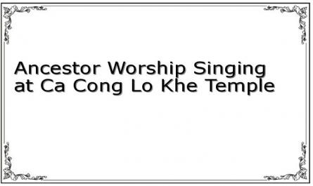 Ancestor Worship Singing at Ca Cong Lo Khe Temple