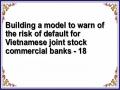 Building a model to warn of the risk of default for Vietnamese joint stock commercial banks - 18