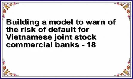 Building a model to warn of the risk of default for Vietnamese joint stock commercial banks - 18