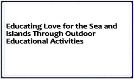 Educating Love for the Sea and Islands Through Outdoor Educational Activities