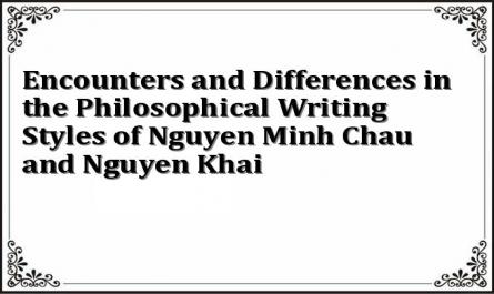 Encounters and Differences in the Philosophical Writing Styles of Nguyen Minh Chau and Nguyen Khai