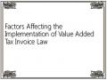 Factors Affecting the Implementation of Value Added Tax Invoice Law