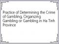 Practice of Determining the Crime of Gambling, Organizing Gambling or Gambling in Ha Tinh Province