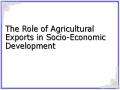 The Role of Agricultural Exports in Socio-Economic Development