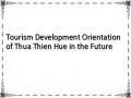 Tourism Development Orientation of Thua Thien Hue in the Future