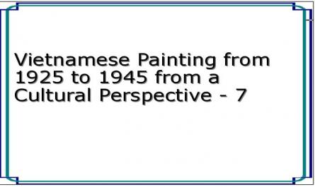 Vietnamese Painting from 1925 to 1945 from a Cultural Perspective - 7