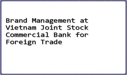 Brand Management at Vietnam Joint Stock Commercial Bank for Foreign Trade