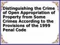 Distinguishing the Crime of Open Appropriation of Property from Some Crimes According to the Provisions of the 1999 Penal Code