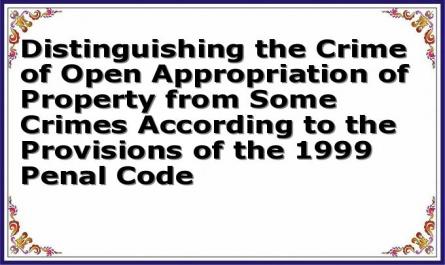 Distinguishing the Crime of Open Appropriation of Property from Some Crimes According to the Provisions of the 1999 Penal Code