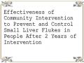 Effectiveness of Community Intervention to Prevent and Control Small Liver Flukes in People After 2 Years of Intervention