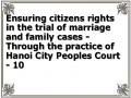Ensuring citizens rights in the trial of marriage and family cases - Through the practice of Hanoi City Peoples Court - 10