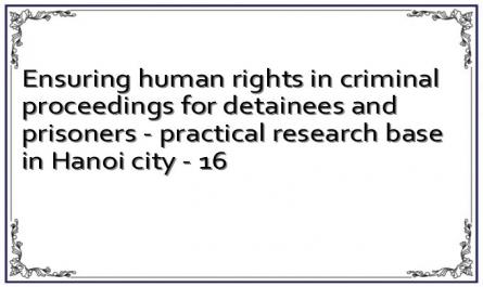 Ensuring human rights in criminal proceedings for detainees and prisoners - practical research base in Hanoi city - 16