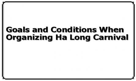 Goals and Conditions When Organizing Ha Long Carnival