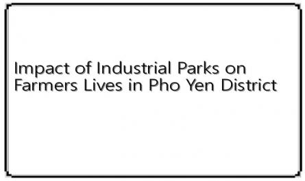 Impact of Industrial Parks on Farmers Lives in Pho Yen District