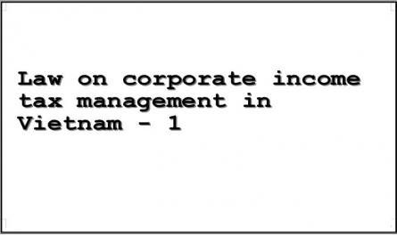Law on corporate income tax management in Vietnam - 1