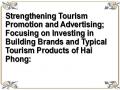 Strengthening Tourism Promotion and Advertising; Focusing on Investing in Building Brands and Typical Tourism Products of Hai Phong: