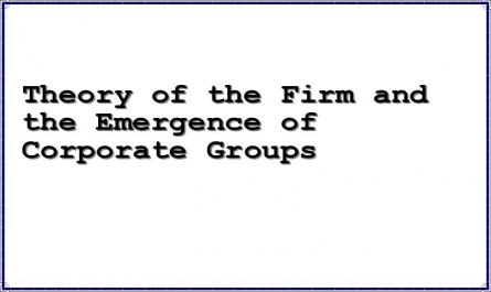 Theory of the Firm and the Emergence of Corporate Groups
